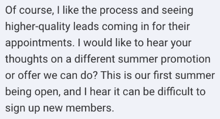 Screenshot of the message: I would like to hear your thoughts on a different summer promotion or offer we can do? This is our first summer being open, and I hear it can be difficult to sign up…