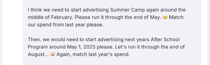 Screenshot of the message: I think we need to start advertising Summer Camp again around the middle of February. Please run it through the end of May... Then, we would need to start advertising…